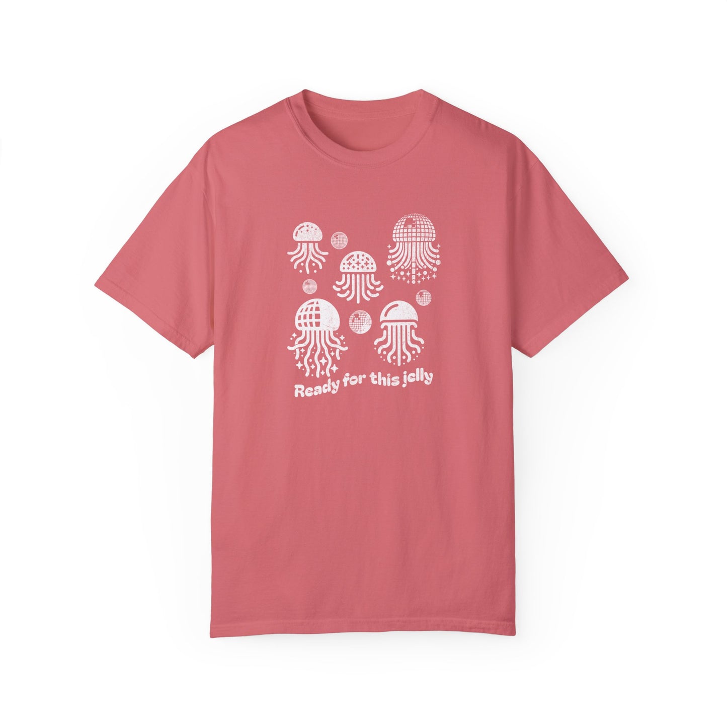 Ready for this Jelly - Comfort Colors T-Shirt