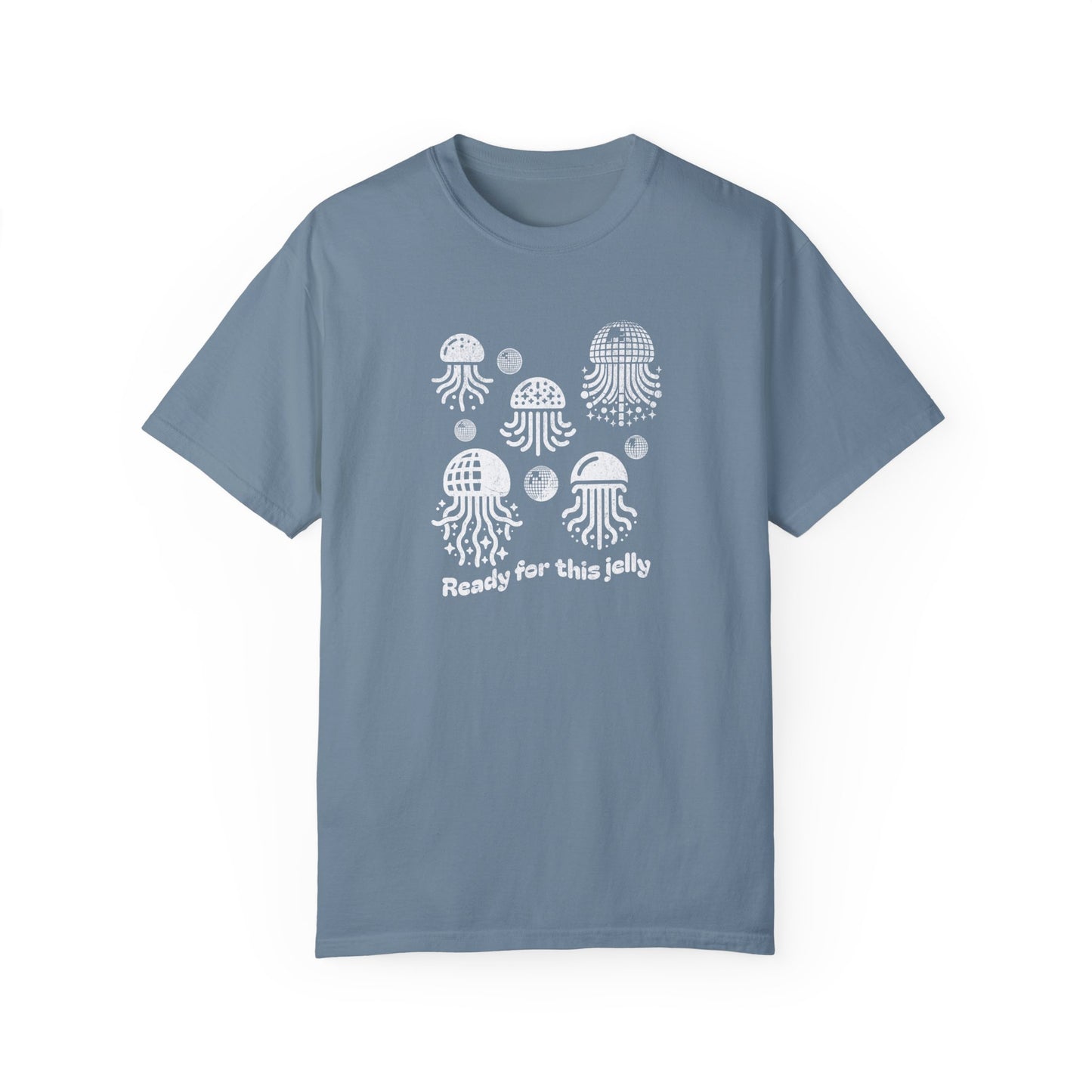 Ready for this Jelly - Comfort Colors T-Shirt