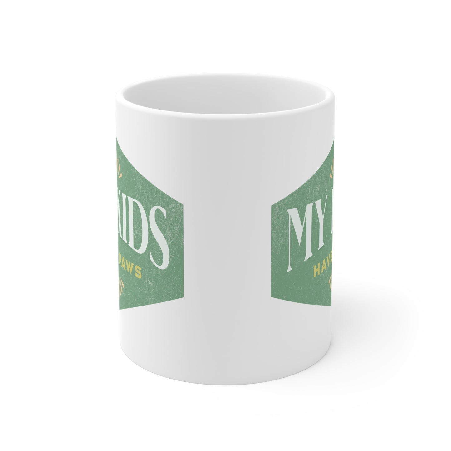 My Kids Have Paws - Ceramic Mug 11oz