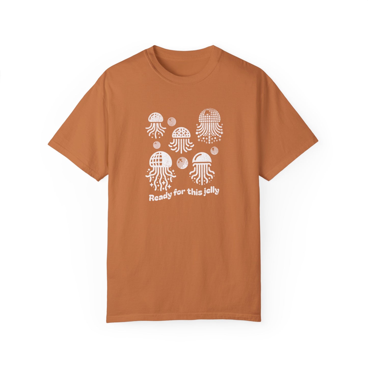 Ready for this Jelly - Comfort Colors T-Shirt