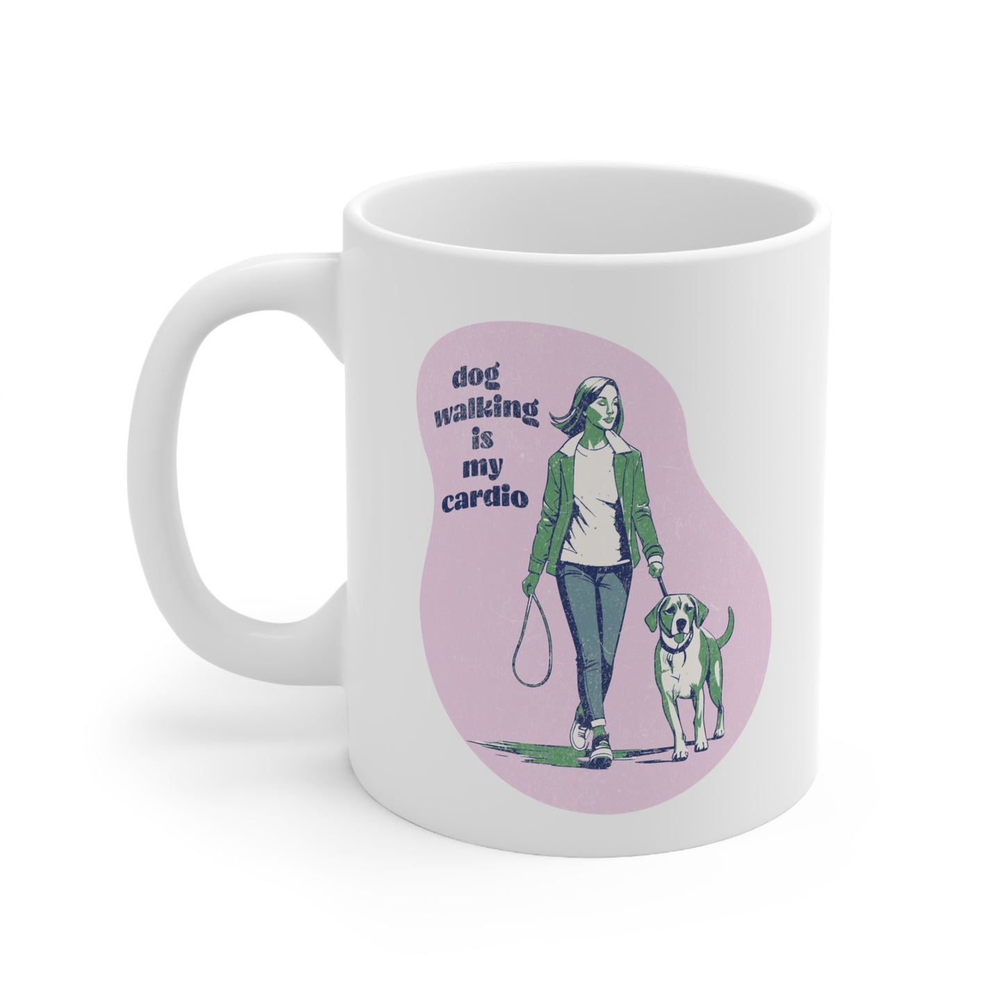 Dog Walking Is My Cardio - Ceramic Mug 11oz