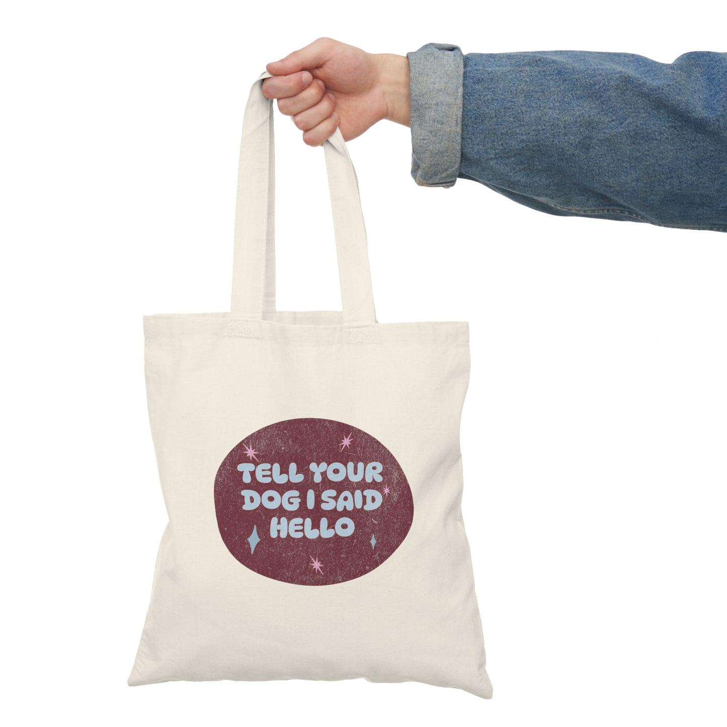 Tell Your Dog I Said Hello Tote