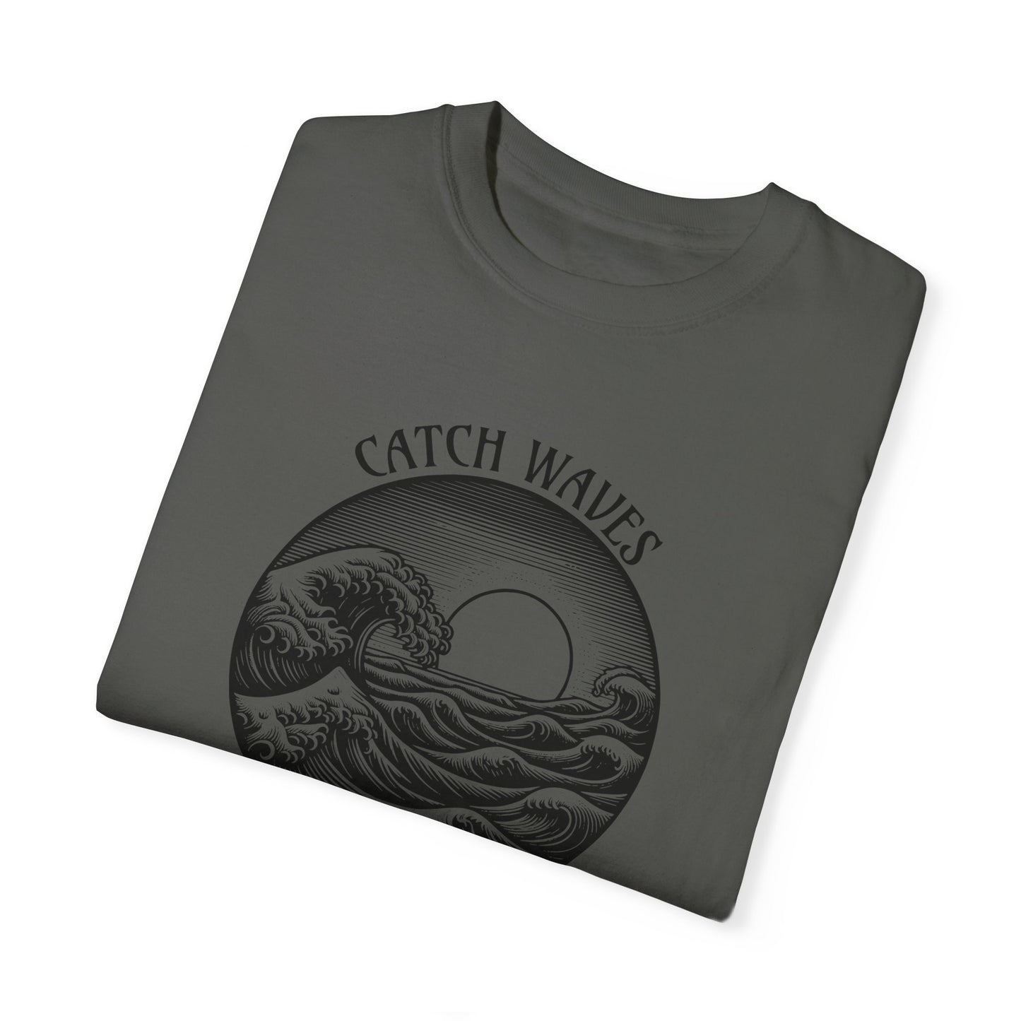 Catch Waves, Not Hands - Comfort Colors T-Shirt