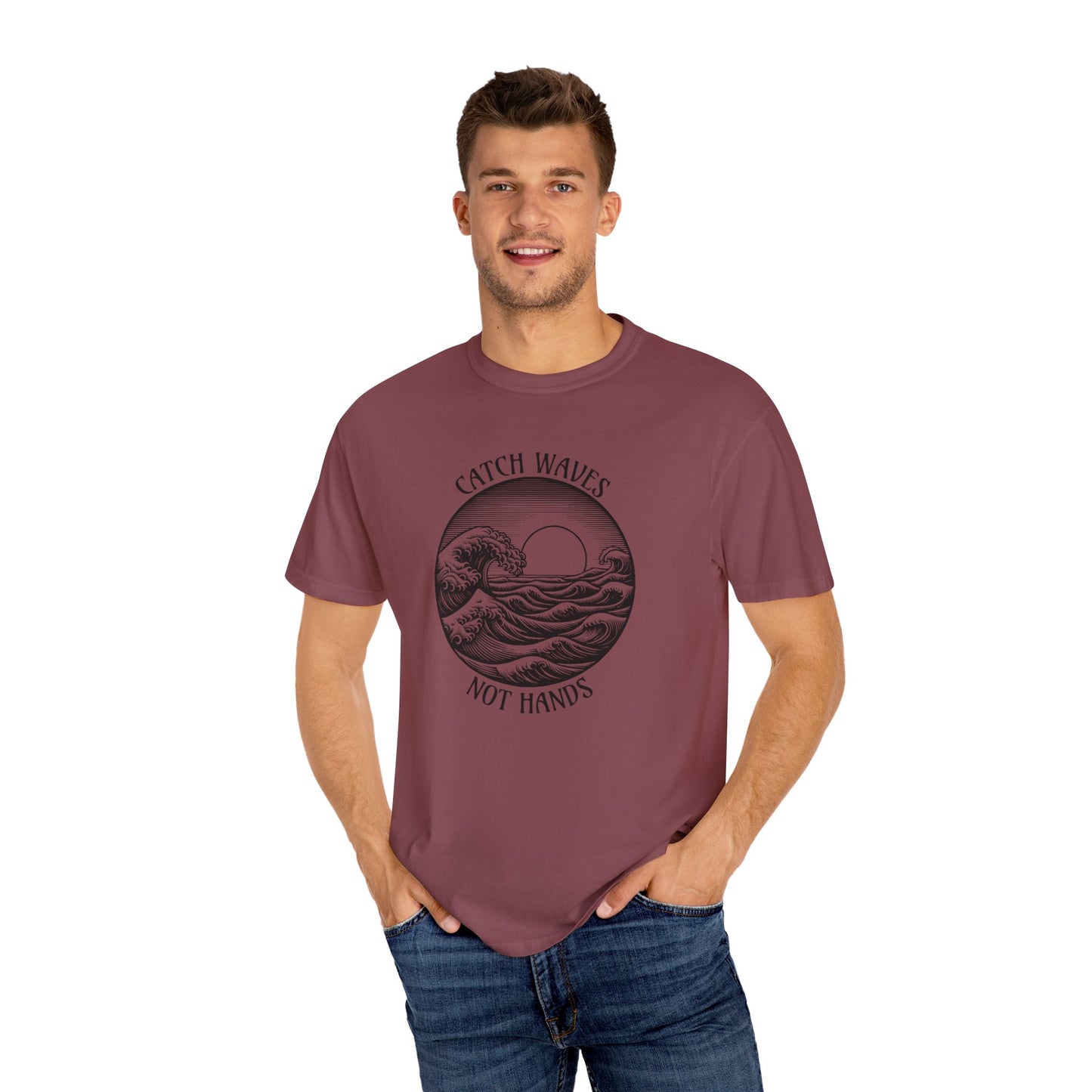 Catch Waves, Not Hands - Comfort Colors T-Shirt