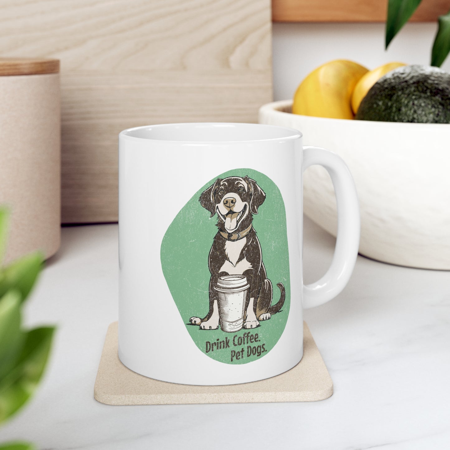 "Drink Coffee, Pet Dogs" - Ceramic Mug 11oz