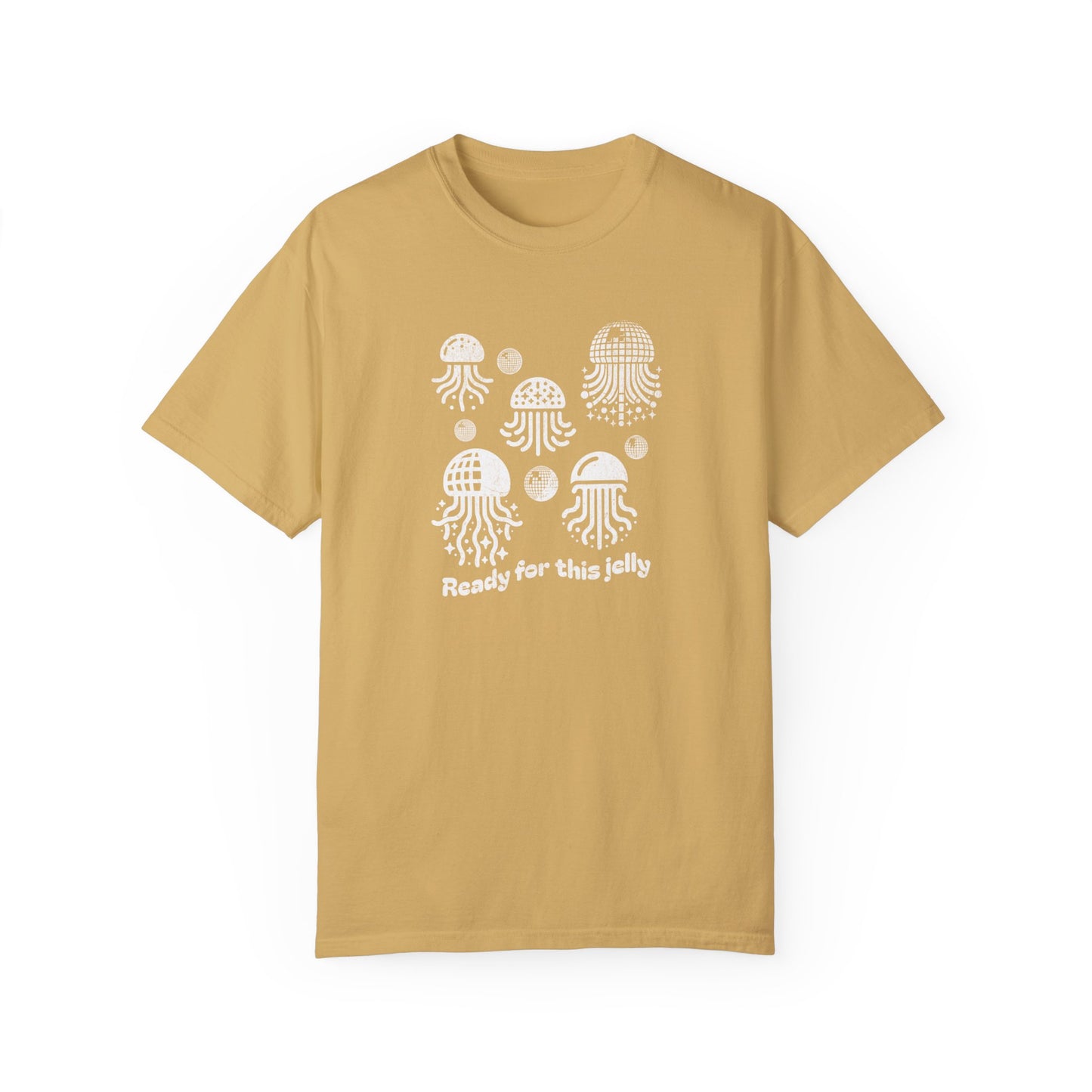 Ready for this Jelly  - Comfort Colors T-Shirt