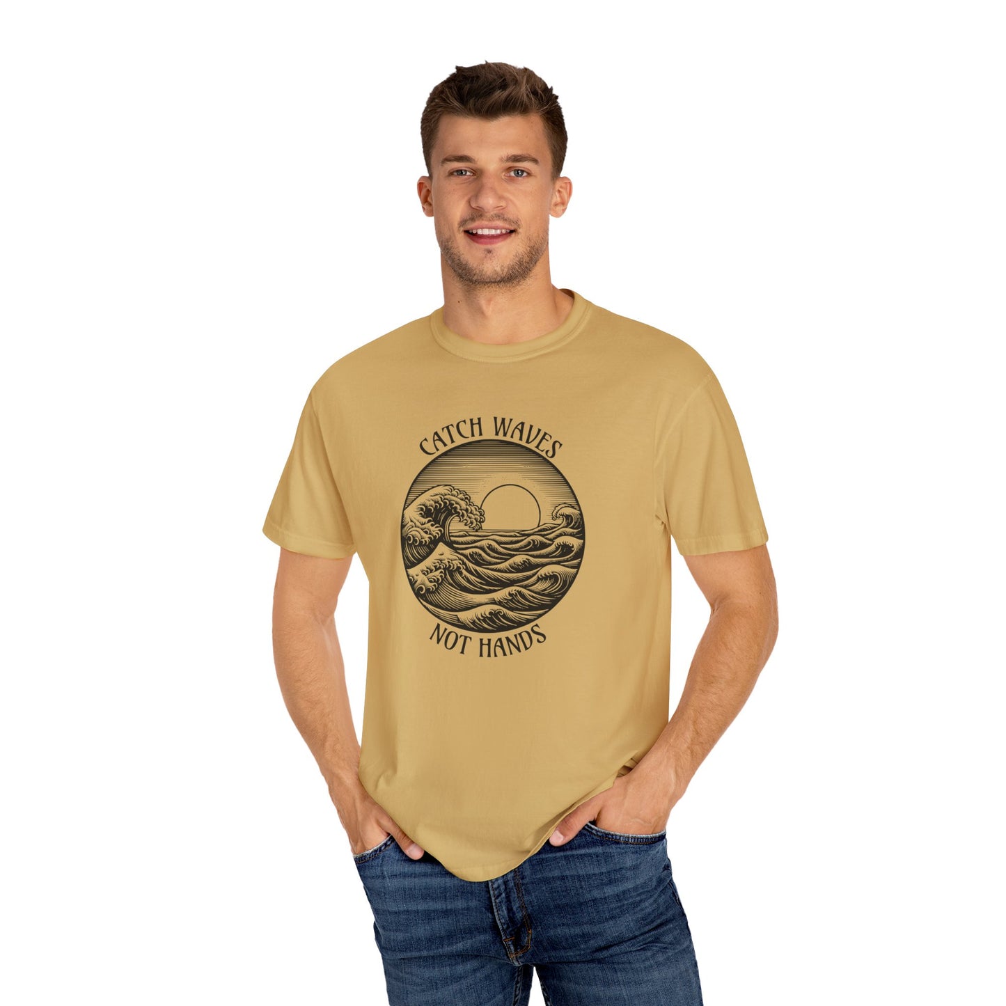 Catch Waves, Not Hands - Comfort Colors T-Shirt