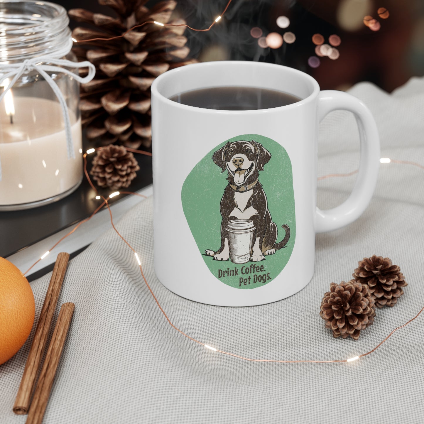 "Drink Coffee, Pet Dogs" - Ceramic Mug 11oz