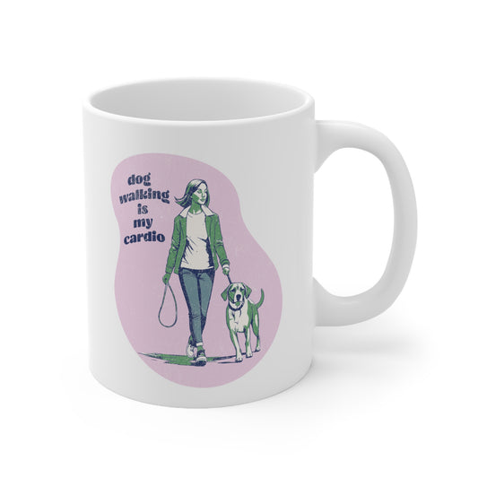 Dog Walking Is My Cardio - Ceramic Mug 11oz