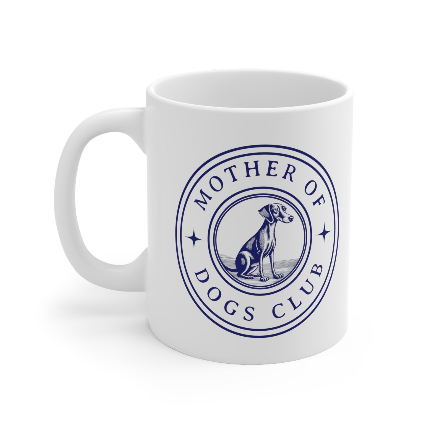 Mother of Dogs Club - Ceramic Mug 11oz