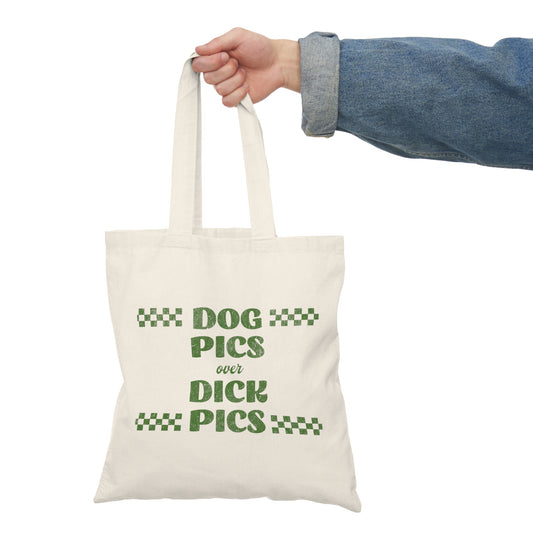 "Dog Pics Over Dick Pics" Tote