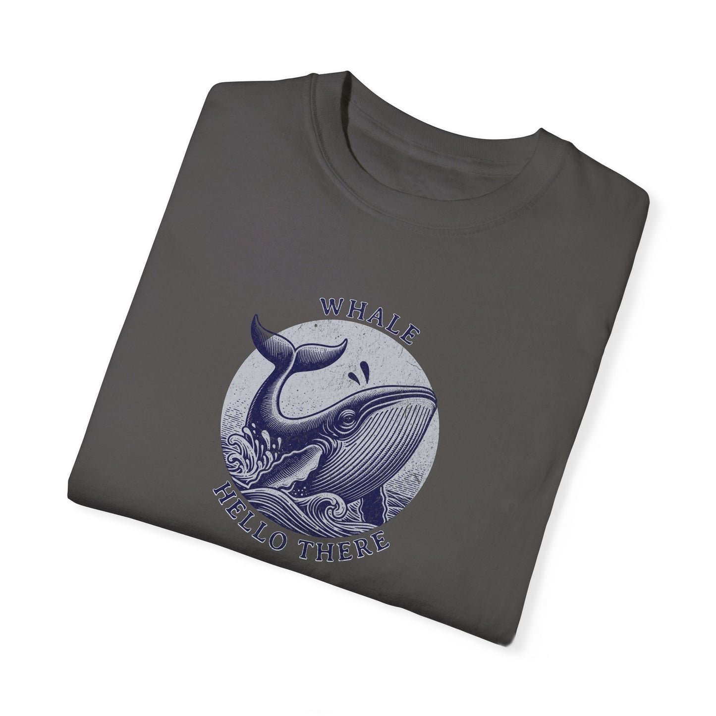 Whale Hello There  - Comfort Colors T-Shirt