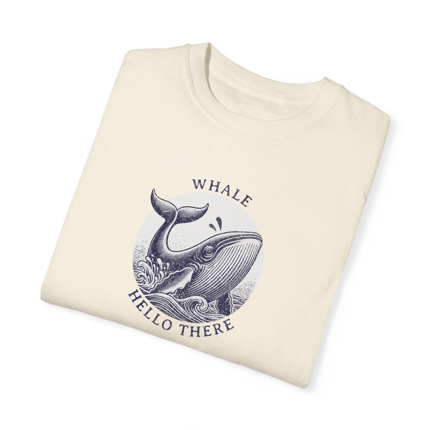 Whale Hello There  - Comfort Colors T-Shirt