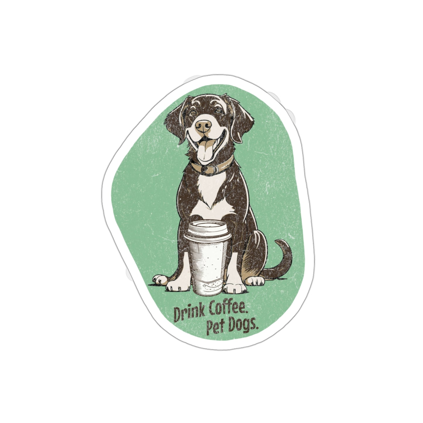 Drink Coffee, Pet Dogs - Sticker