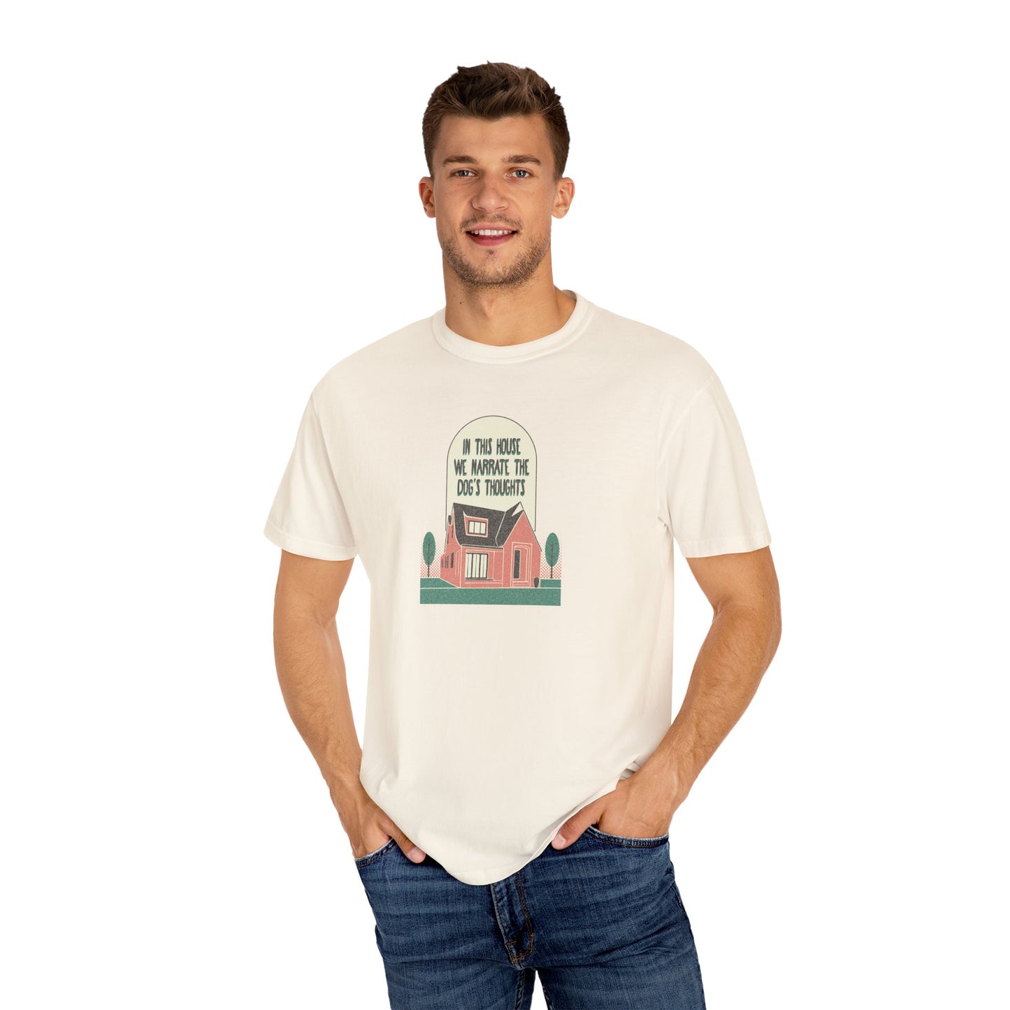 Narrate the Dog's Thoughts  - T-Shirt