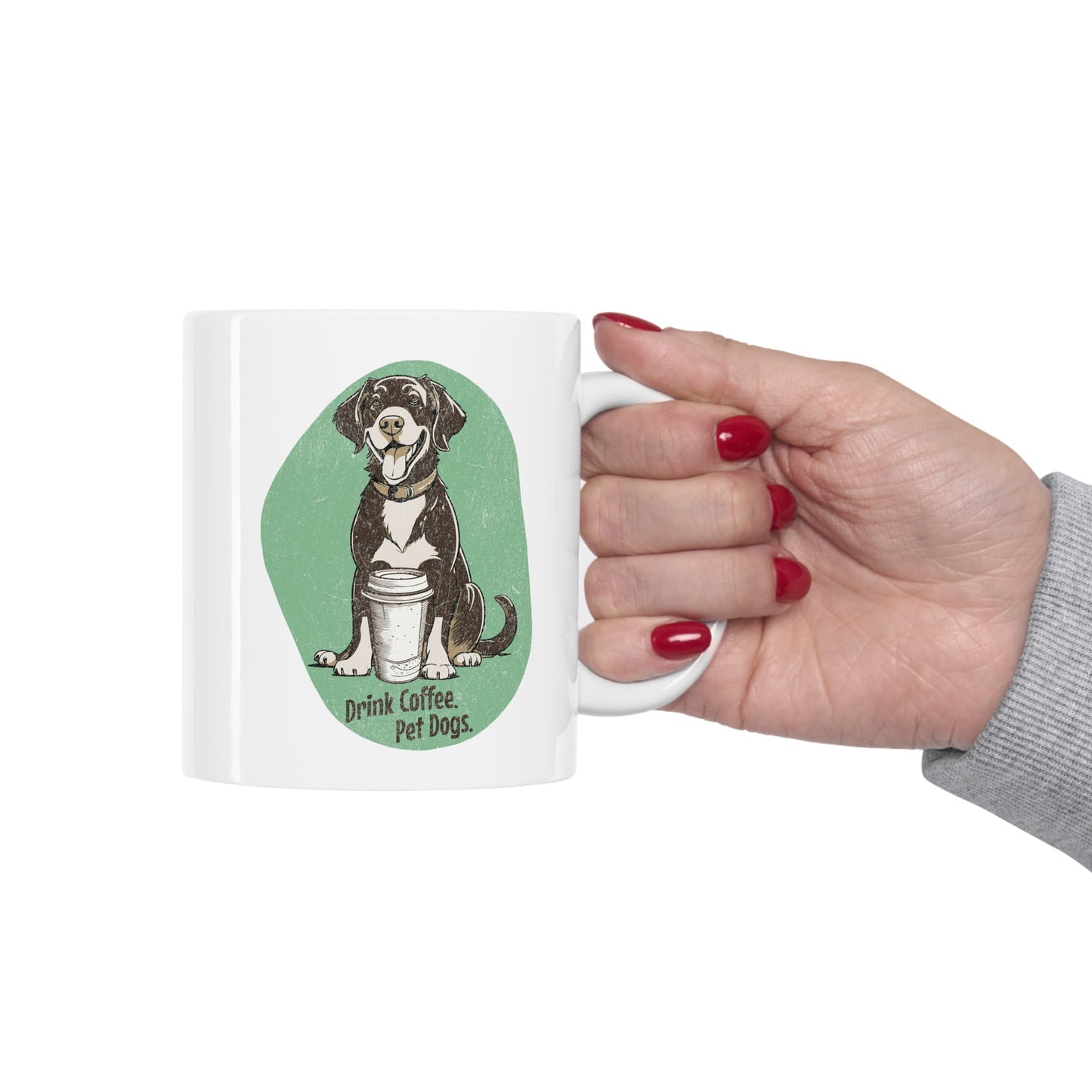 "Drink Coffee, Pet Dogs" - Ceramic Mug 11oz