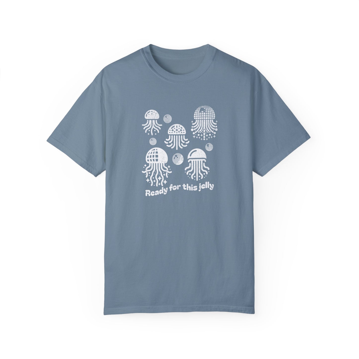 Ready for this Jelly  - Comfort Colors T-Shirt