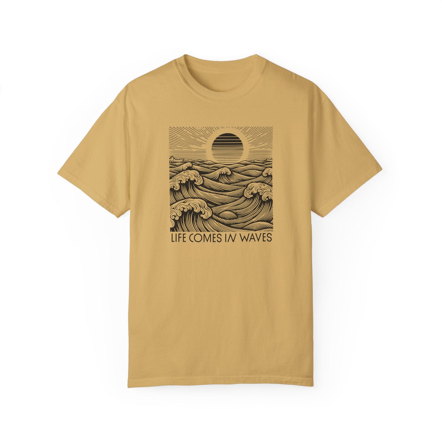 Life Comes in Waves - Comfort Colors T-Shirt