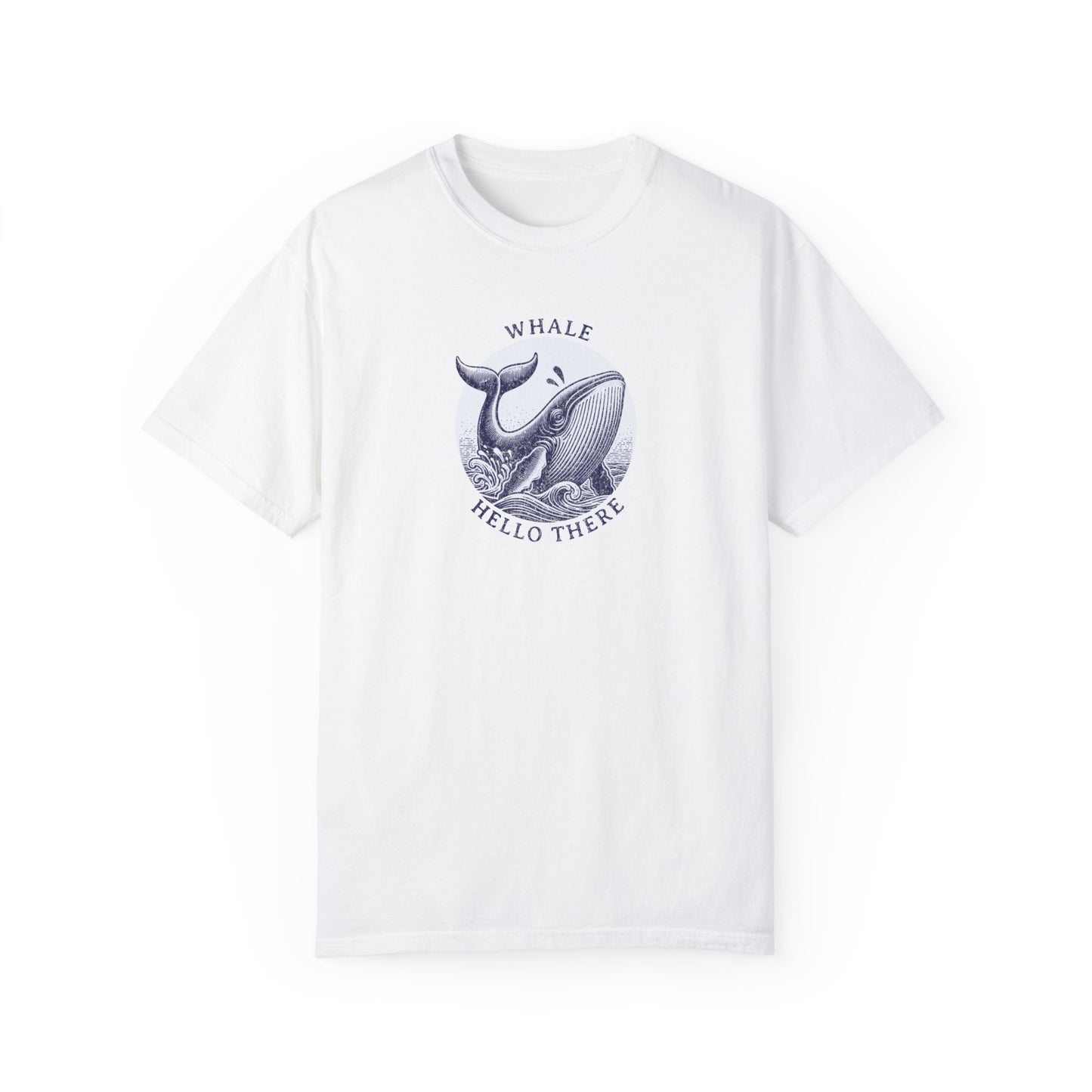 Whale Hello There  - Comfort Colors T-Shirt