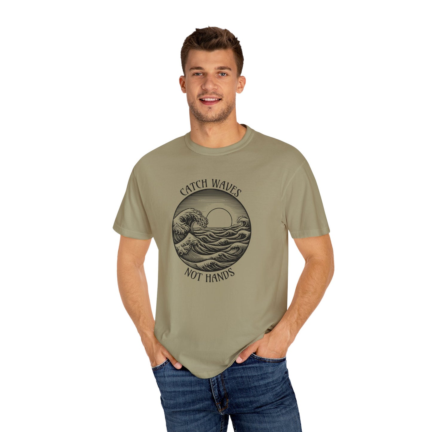 Catch Waves, Not Hands - Comfort Colors T-Shirt