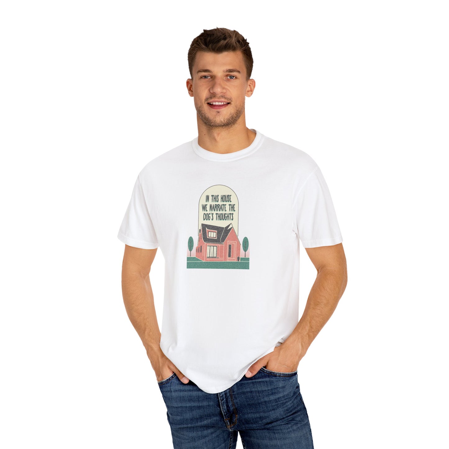 Narrate the Dog's Thoughts  - T-Shirt