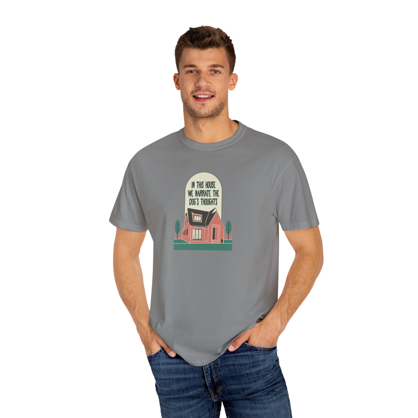 Narrate the Dog's Thoughts  - T-Shirt