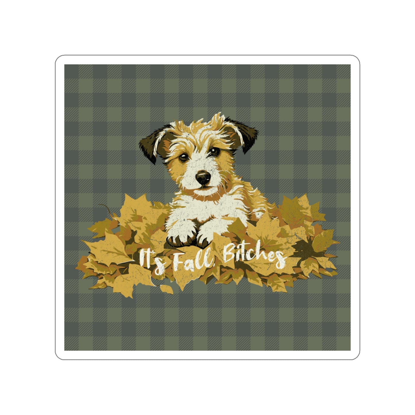 It's Fall, Bitches - Sticker