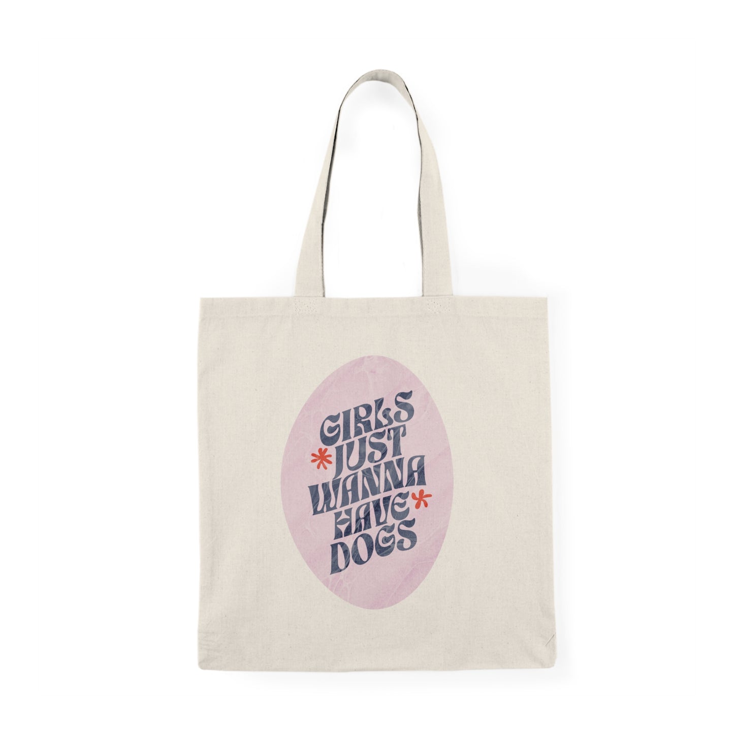 Girls Just Wanna Have Dogs Tote