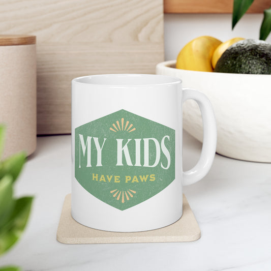 My Kids Have Paws - Ceramic Mug 11oz