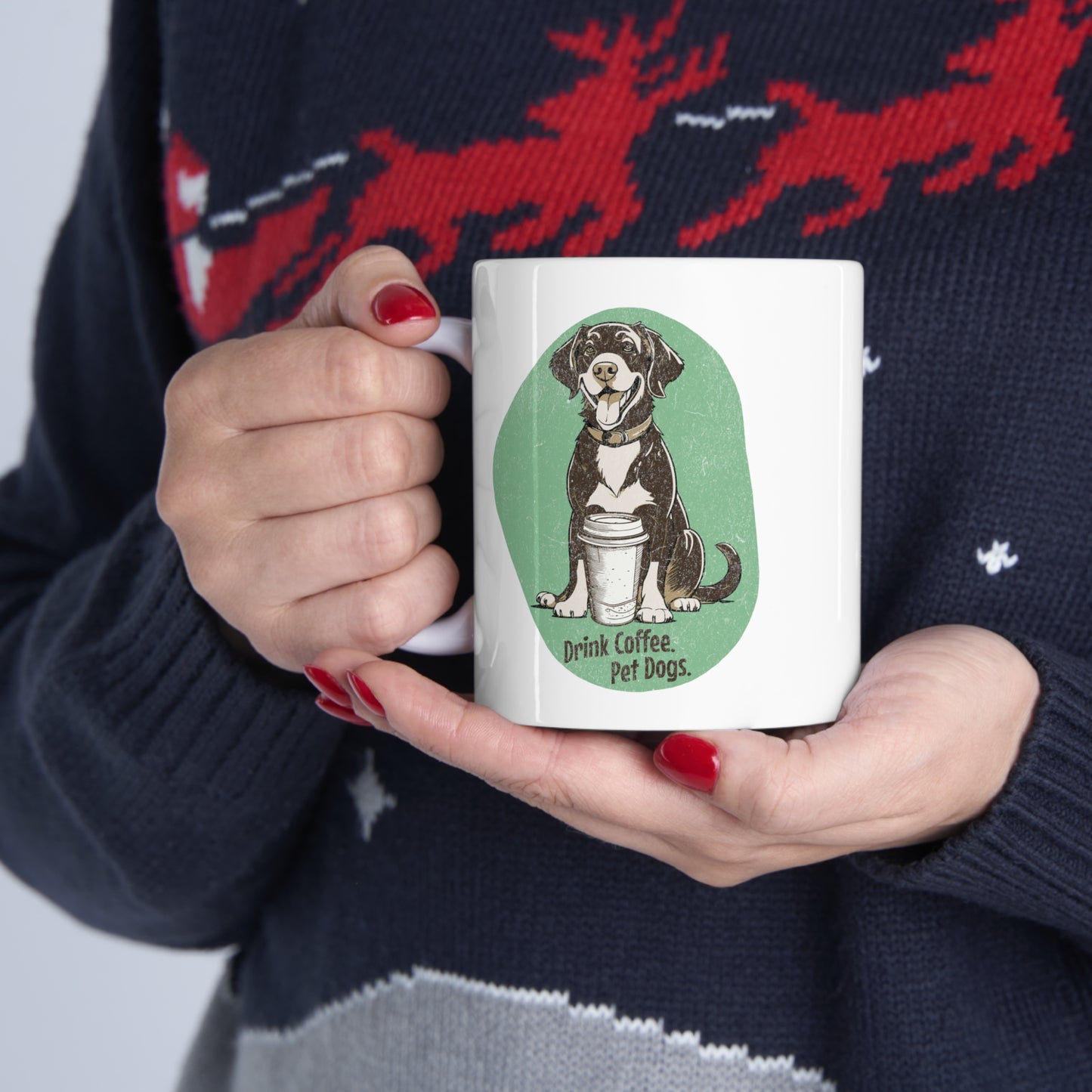 "Drink Coffee, Pet Dogs" - Ceramic Mug 11oz