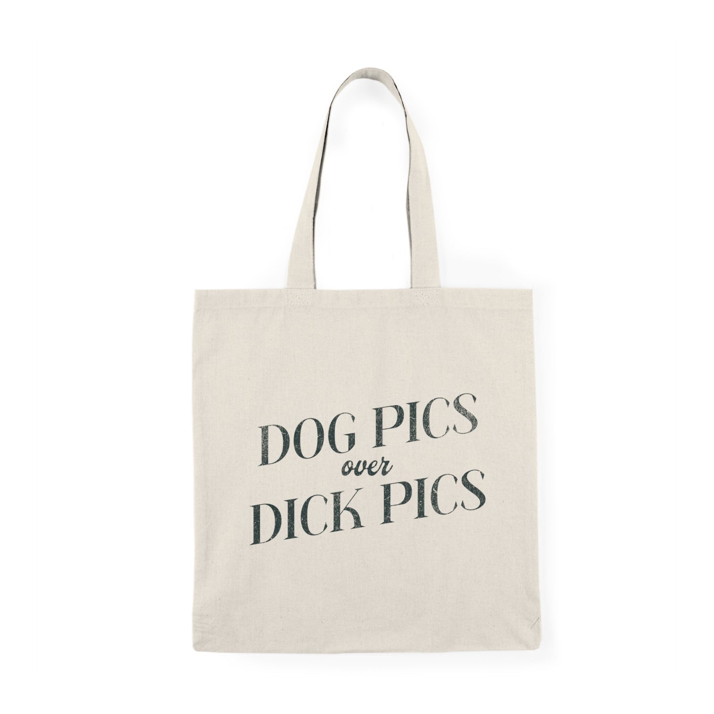 Dog Pics over Dick Pics - Tote Bag